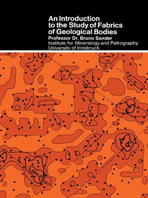 cover image of An Introduction to the Study of Fabrics of Geological Bodies